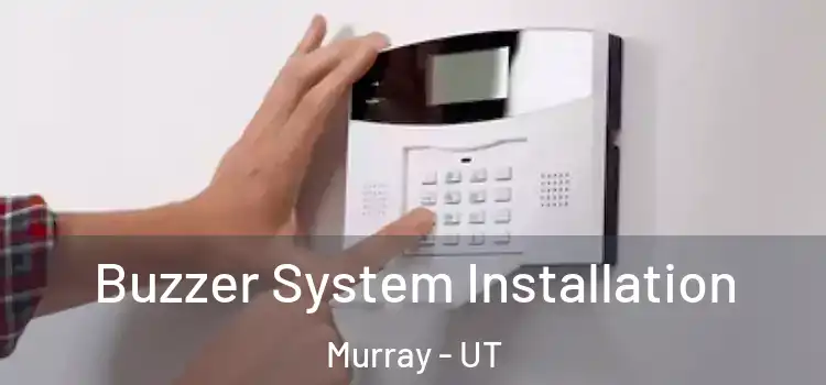  Buzzer System Installation Murray - UT