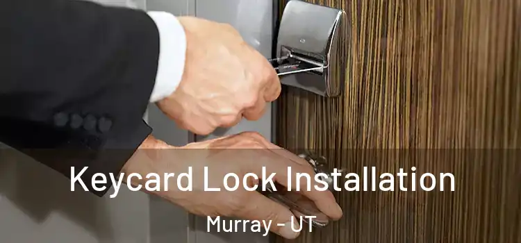 Keycard Lock Installation Murray - UT