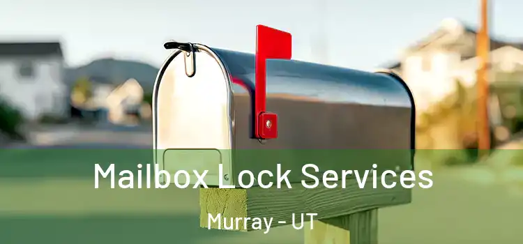 Mailbox Lock Services Murray - UT