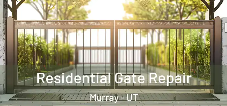 Residential Gate Repair Murray - UT