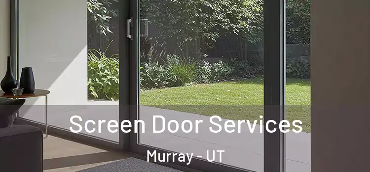 Screen Door Services Murray - UT