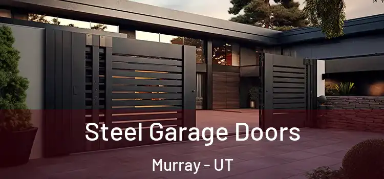 Steel Garage Doors Murray - UT